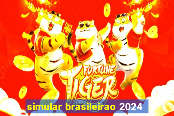 simular brasileirao 2024